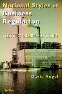 Cover image for National Styles of Business Regulation: A Case Study of Environmental Protection