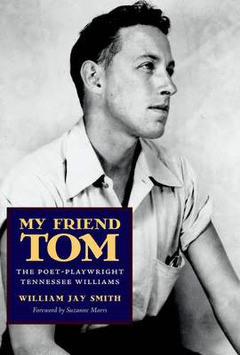 My Friend Tom: The Poet-Playwright Tennessee Williams