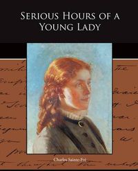 Cover image for Serious Hours of a Young Lady