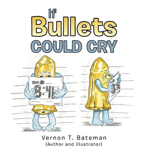 Cover image for If Bullets Could Cry