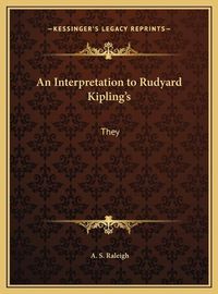 Cover image for An Interpretation to Rudyard Kipling's an Interpretation to Rudyard Kipling's: They They