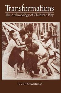 Cover image for Transformations: The Anthropology of Children's Play