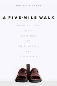 Cover image for A Five-Mile Walk: Exploring Themes in the Experience of Christian Faith and Discipleship