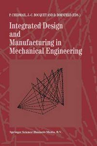 Cover image for Integrated Design and Manufacturing in Mechanical Engineering: Proceedings of the 1st IDMME Conference held in Nantes, France, 15-17 April 1996