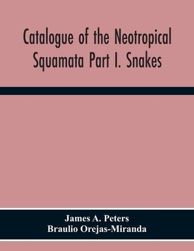 Cover image for Catalogue Of The Neotropical Squamata Part I. Snakes