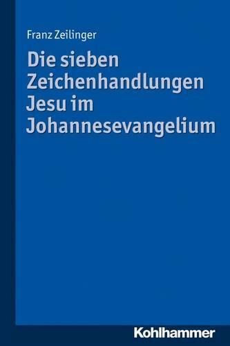 Cover image for Die Sieben Zeichenhandlungen Jesu Im Johannesevangelium