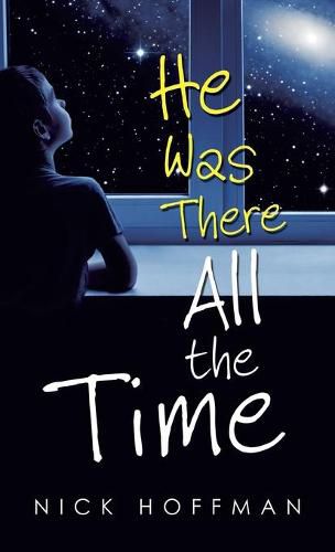 Cover image for He Was There All the Time