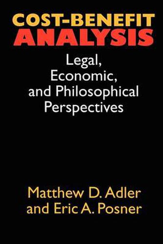 Cost-benefit Analysis: Legal, Economic and Philosophical Perspectives