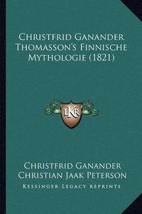 Cover image for Christfrid Ganander Thomasson's Finnische Mythologie (1821)