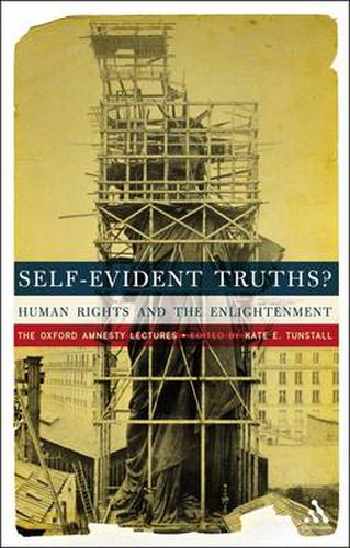 Cover image for Self-Evident Truths?: Human Rights and the Enlightenment (The Oxford Amnesty Lectures)