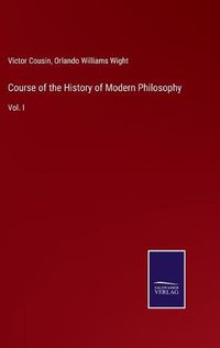 Cover image for Course of the History of Modern Philosophy: Vol. I