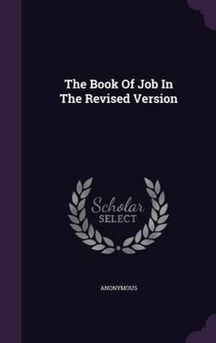 Cover image for The Book of Job in the Revised Version