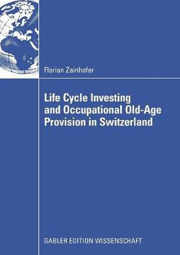 Cover image for Life Cycle Investing and Occupational Old-age Provision in Switzerland