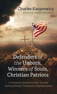 Cover image for Defenders of the Unborn, Winners of Souls, Christian Patriots