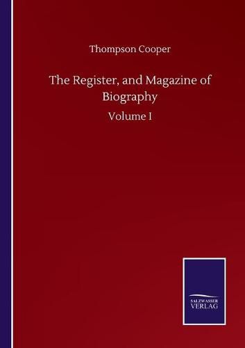 Cover image for The Register, and Magazine of Biography: Volume I