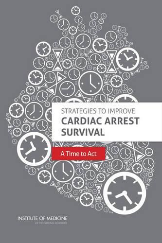 Strategies to Improve Cardiac Arrest Survival: A Time to Act