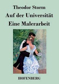 Cover image for Auf der Universitat / Eine Malerarbeit