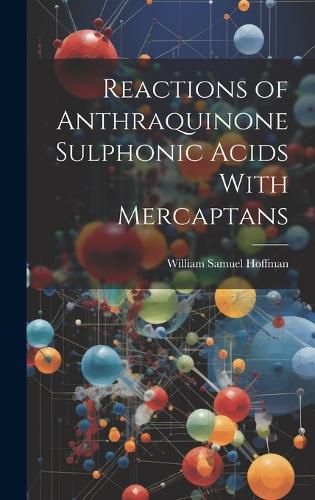 Cover image for Reactions of Anthraquinone Sulphonic Acids With Mercaptans