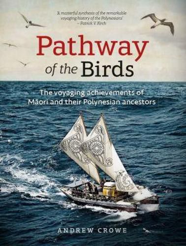 Cover image for Pathway of the Birds: The Voyaging Achievements of Maori and their Polynesian Ancestors