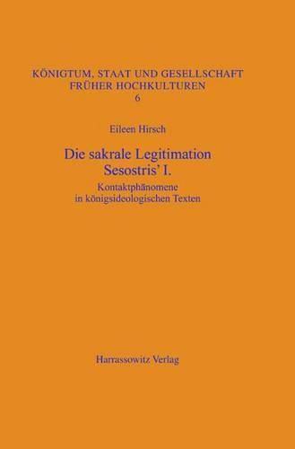 Cover image for Die Sakrale Legitimation Sesostris' I: Kontaktphanomene in Konigsideologischen Texten