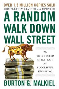 Cover image for A Random Walk Down Wall Street: The Time-Tested Strategy for Successful Investing