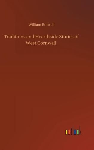 Cover image for Traditions and Hearthside Stories of West Cornwall