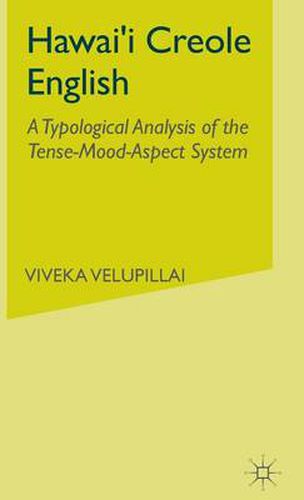 Cover image for Hawai'i Creole English: A Typological Analysis of the Tense-Mood-Aspect System