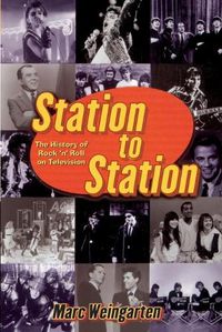 Cover image for Station To Station: The Secret History of Rock & Roll on Television