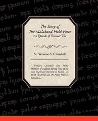 Cover image for The Story of The Malakand Field Force - An Episode of Frontier War