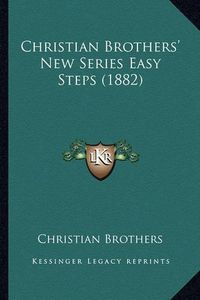 Cover image for Christian Brothers' New Series Easy Steps (1882)