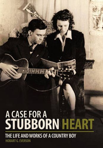 Cover image for A Case for a Stubborn Heart: The Life and Works of a Country Boy