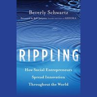 Cover image for Rippling: How Social Entrepreneurs Spread Innovation Throughout the World