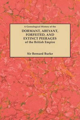 Cover image for A Genealogical History of the Dormant, Abeyant, Forfeited, and Extinct Peerages of the British Empire