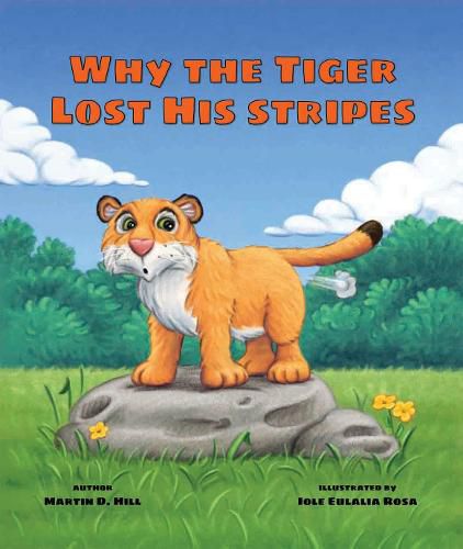 Cover image for Why The Tiger Lost His Stripes