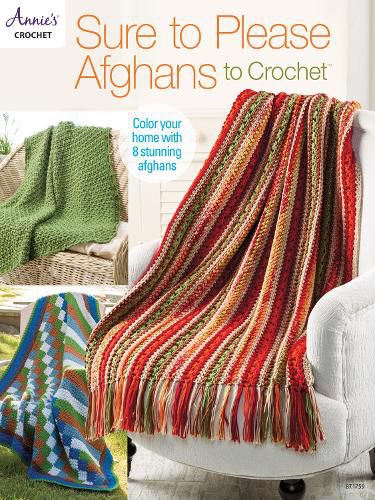 Cover image for Sure to Please Afghans to Crochet: Color Your Home with 8 Stunning Afghans