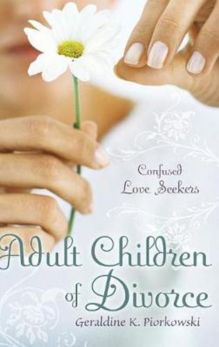 Cover image for Adult Children of Divorce: Confused Love Seekers