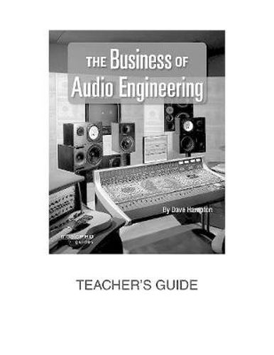 Cover image for The Business of Audio Engineering: Teacher's Guide