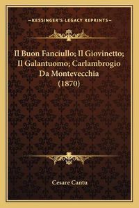 Cover image for Il Buon Fanciullo; Il Giovinetto; Il Galantuomo; Carlambrogio Da Montevecchia (1870)