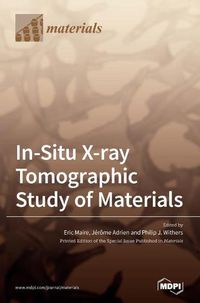 Cover image for In-Situ X-ray Tomographic Study of Materials