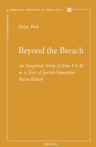 Cover image for Beyond the Breach: An Exegetical Study of John 4:1-42 as a Text of Jewish-Samaritan Reconciliation