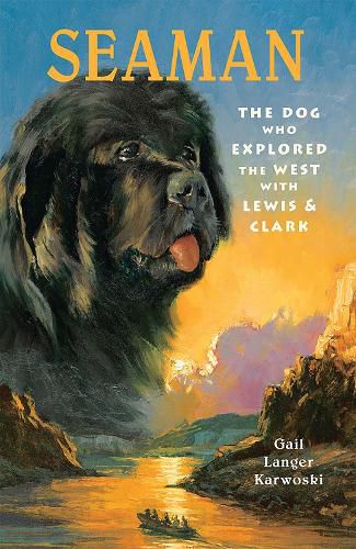 Cover image for SeaMan: The Dog Who Explored The West With Lewis & Clark