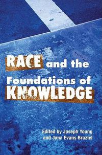 Cover image for Race and the Foundations of Knowledge: Cultural Amnesia in the Academy