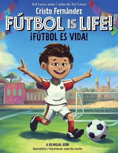 Cover image for Futbol Is Life! / !Futbol Es Vida! (Bilingual Hardcover Storybook)