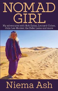 Cover image for Nomad Girl: My Adventures with Bob Dylan, Leonard Cohen, John Lee Hooker, the Dalai Lama and More