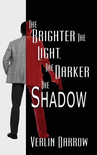 Cover image for The Brighter the Light, the Darker the Shadow