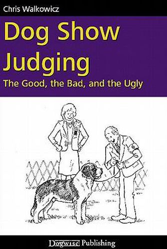 Cover image for Dog Show Judging: The Good, the Bad and the Ugly