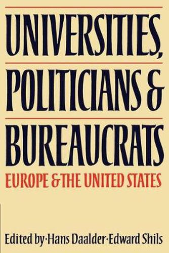 Cover image for Universities, Politicians and Bureaucrats: Europe and the United States