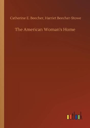 Cover image for The American Woman's Home