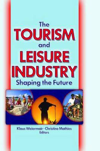 Cover image for The Tourism and Leisure Industry: Shaping the Future