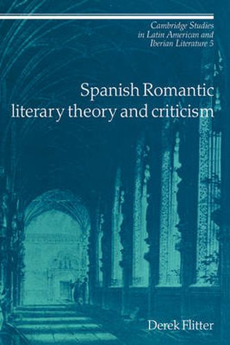 Cover image for Spanish Romantic Literary Theory and Criticism